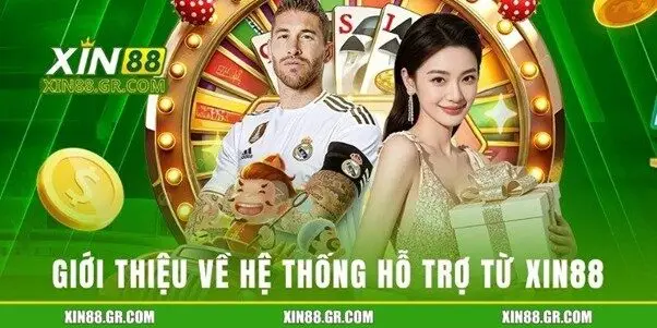 Giới thiệu về hệ thống hỗ trợ từ Xin88