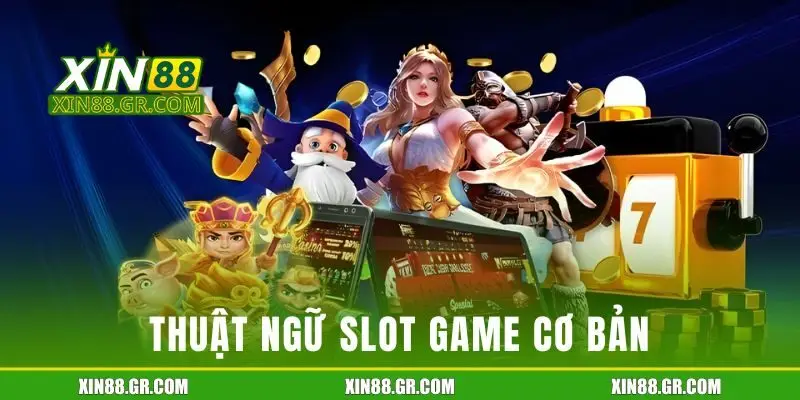 Thuật ngữ slot game cơ bản