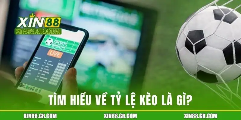 Tỷ lệ kèo là gì?